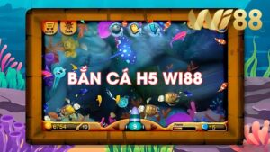 Game Bắn Cá H5 Wi88 - Thách Thức Mọi Tay Súng Săn Thưởng