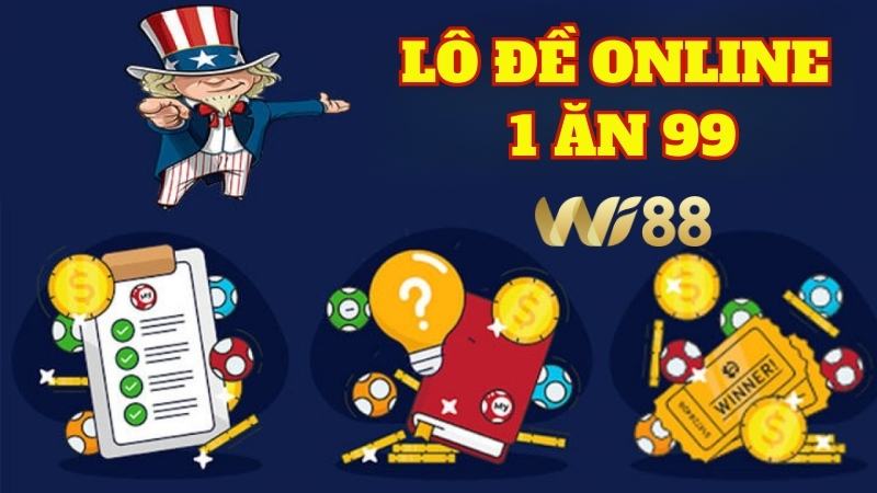 Lô Đề Online 1 Ăn 99 Wi88 - Cơ Hội Trúng Lớn, Tiền Về Đầy Ví