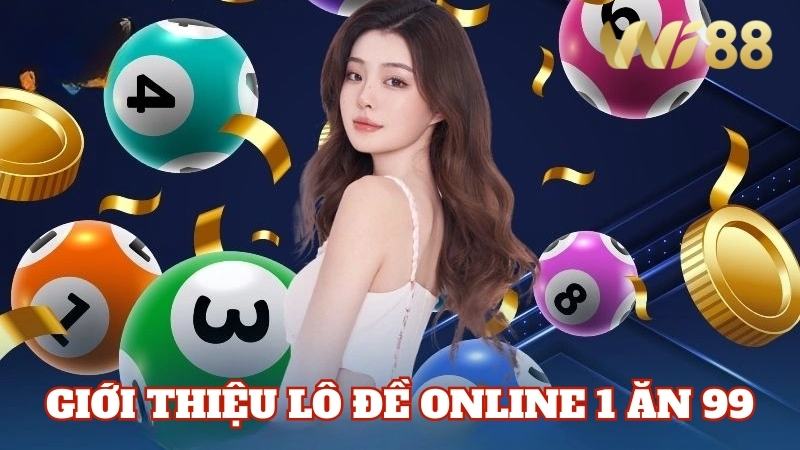 Wi88 Lô đề online chọn số may mắn và nhận thưởng nếu kết quả trùng khớp
