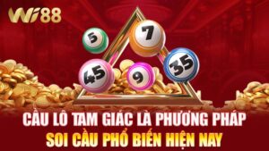 Cách Soi Cầu Tam Giác Wi88 Dễ Trúng Và Ăn Đậm Nhất 2025